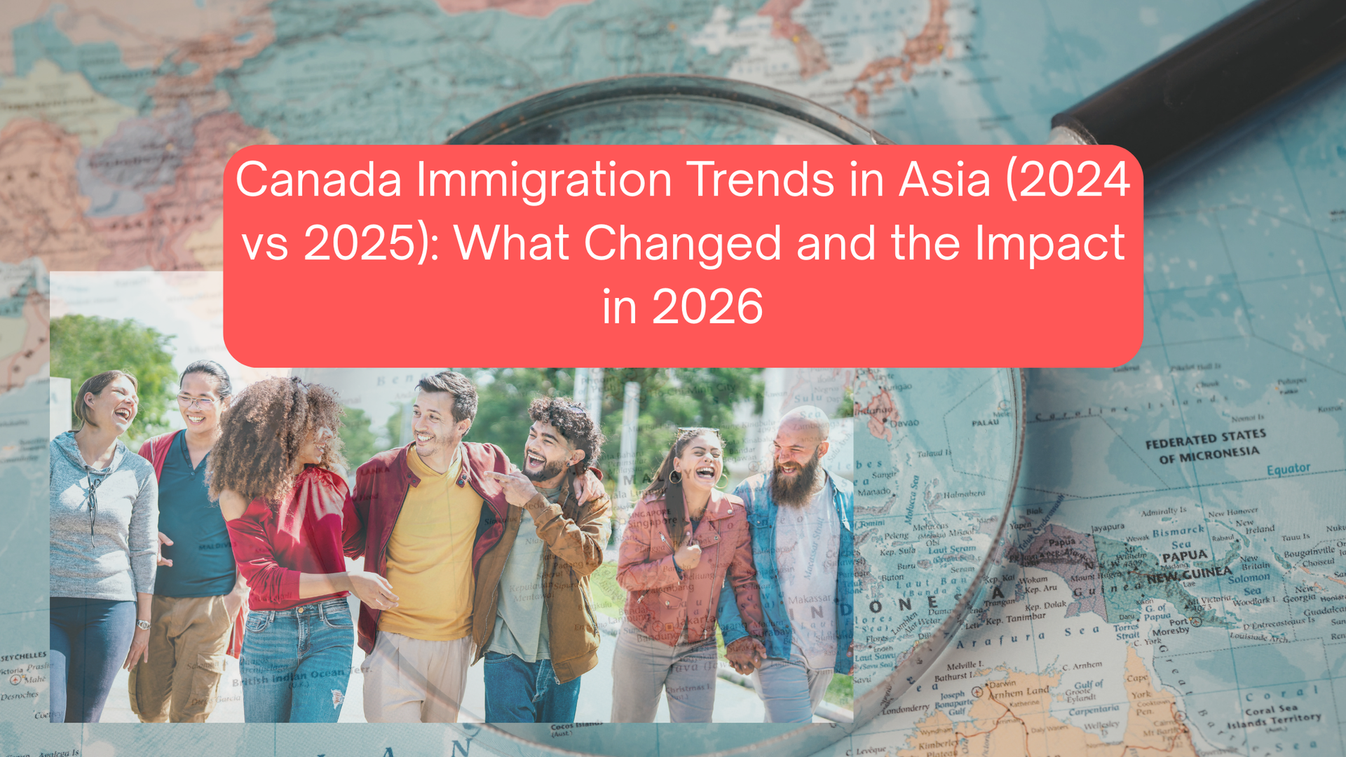 Canada Immigration Trends in Asia (2024 vs 2025): What Changed and the Impact in 2026