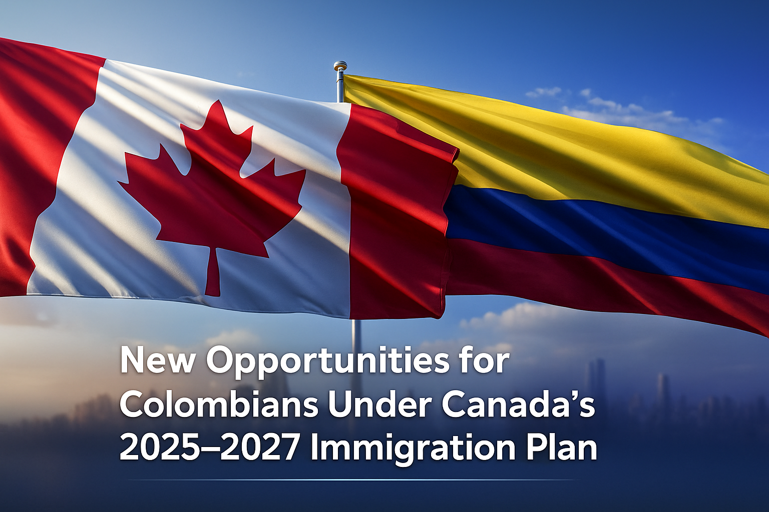 Canadian and Colombian flags symbolizing new immigration opportunities under the 2025–2027 