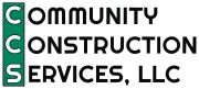 Community Construction Services, LLC logo with green “CCS” and black text on white background