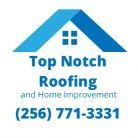 Top Notch Roofing and Home Improvement LLC