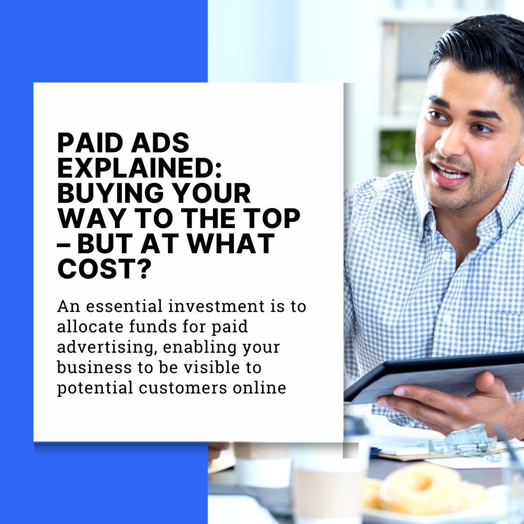 Paid Ads Explained: Buying Your Way To The Top – But At What Cost?