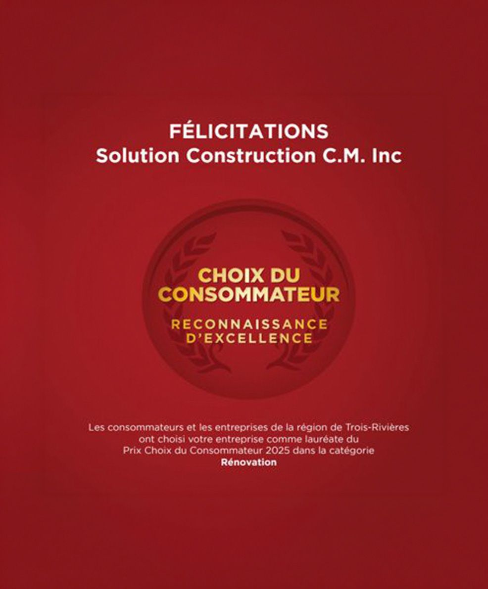 Certificat de récompense pour Solution Construction CM Inc, lauréat du Prix Choix du Consommateur 2025 pour la rénovation à Trois-Rivières.