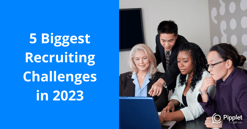 5 Biggest Recruiting Challenges in 2023