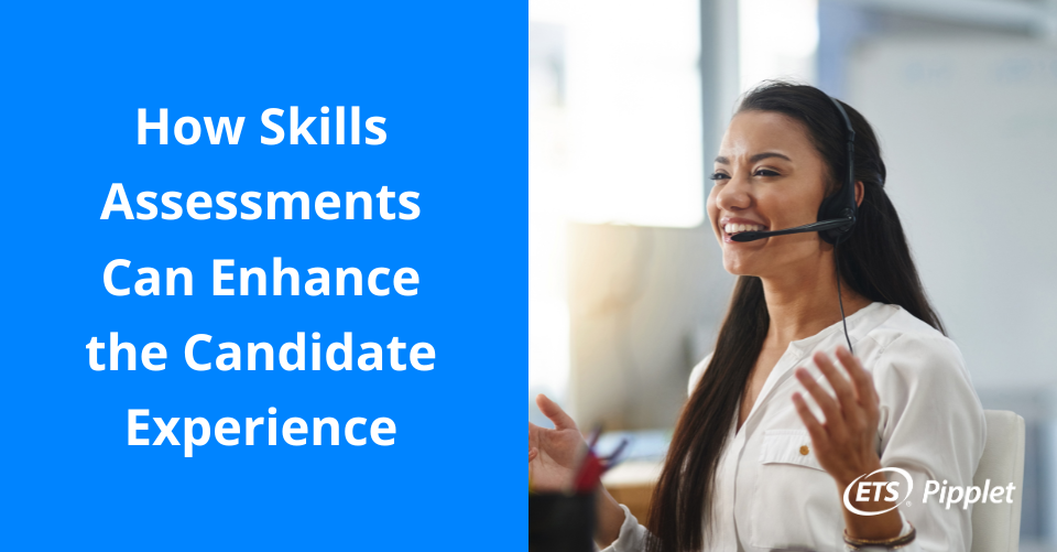 How Skills Assessments Can Enhance the Candidate Experience