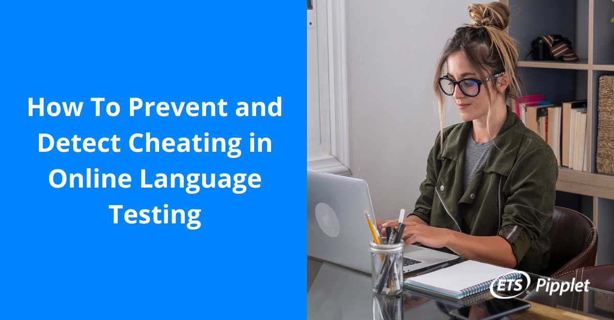 How To Prevent and Detect Cheating in Online Language Testing