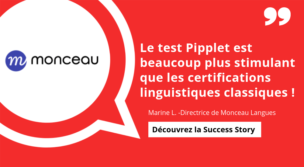 Pipplet Pipplet, le test linguistique axé sur la pratique.