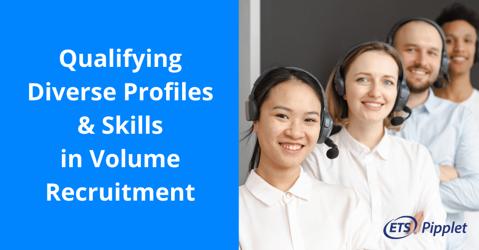 Diverse Profiles & Skills in High-Volume Recruitment: Strategies & Best Practices