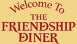 Welcome sign for "The Friendship Diner" in red lettering on a tan background.