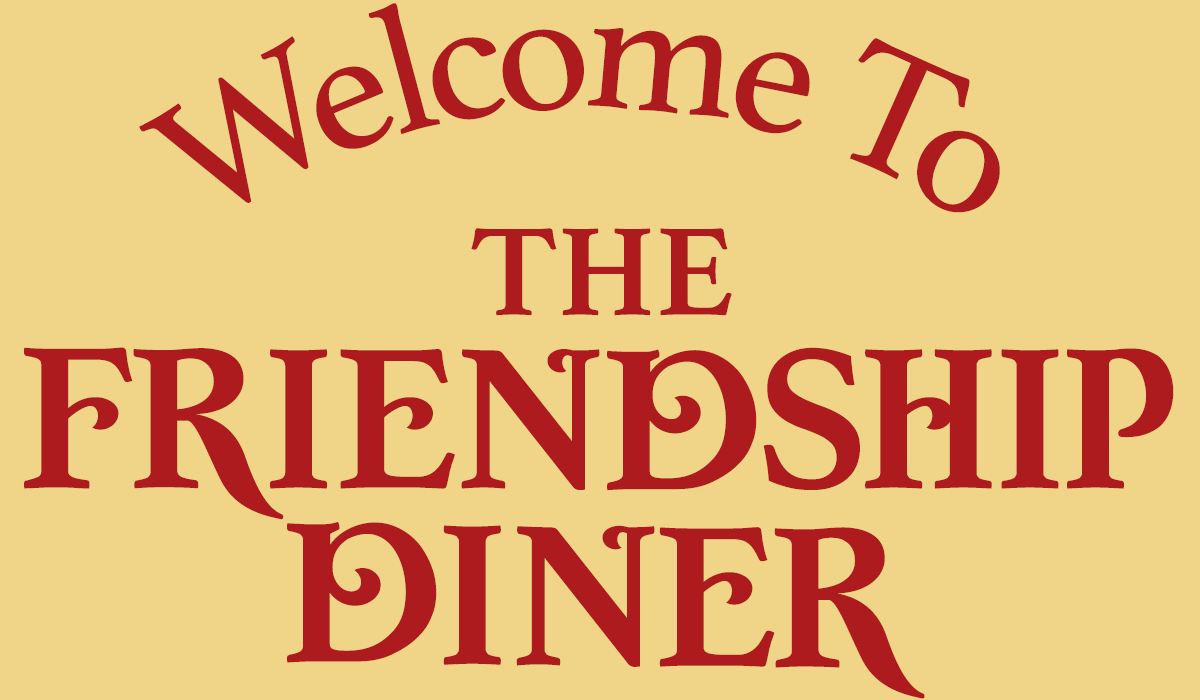 Welcome sign for "The Friendship Diner" in red lettering on a tan background.