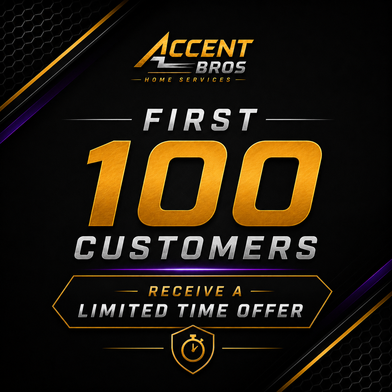 Accent Bros promo graphic: “First 100 Customers Receive a Limited Time Offer” in gold and black.