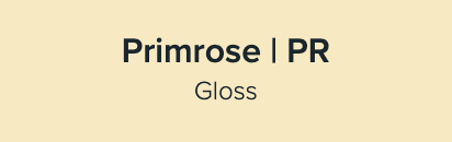 A white background with the words primrose pr gloss written on it.