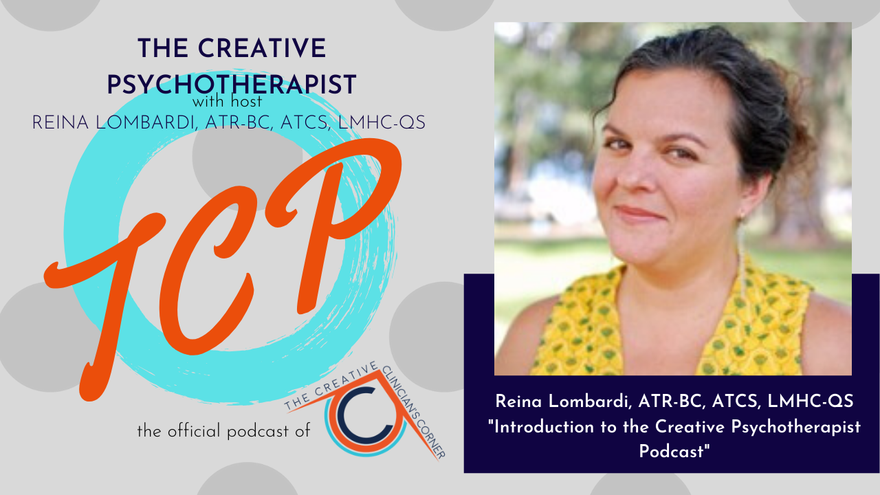 The Creative Psychotherapist Podcast |Reina Lombardi|Episode 1