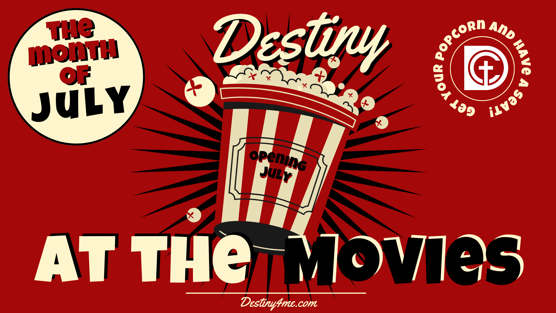 Red movie poster reading “The Month of July,” “Destiny,” and “AT THE MOVIES,” with a popcorn box graphic