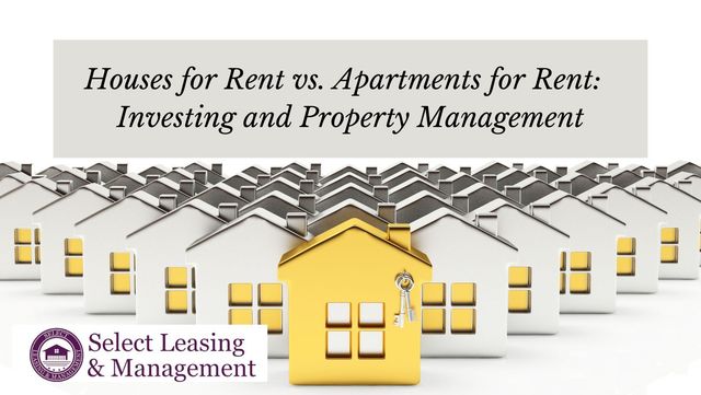 Houses for Rent vs. Apartments for Rent: Investing and Property 