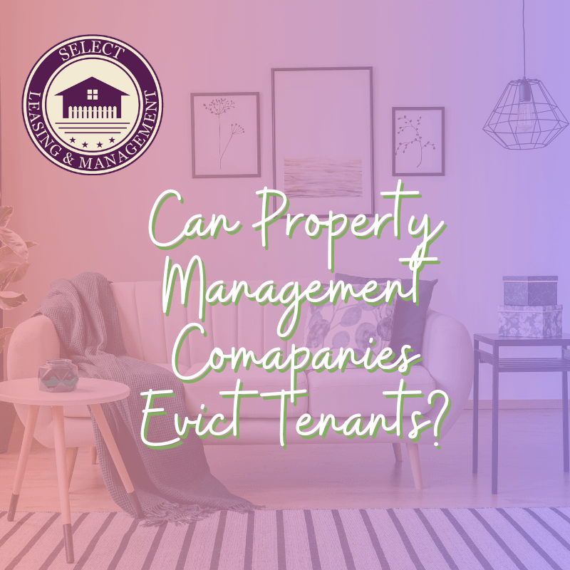 Can Property Management Companies Evict Tenants?