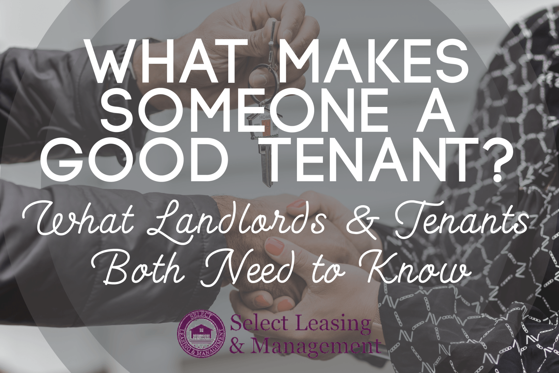 What Makes Someone a Good Tenant? What Landlords and Tenants Both Need to Know