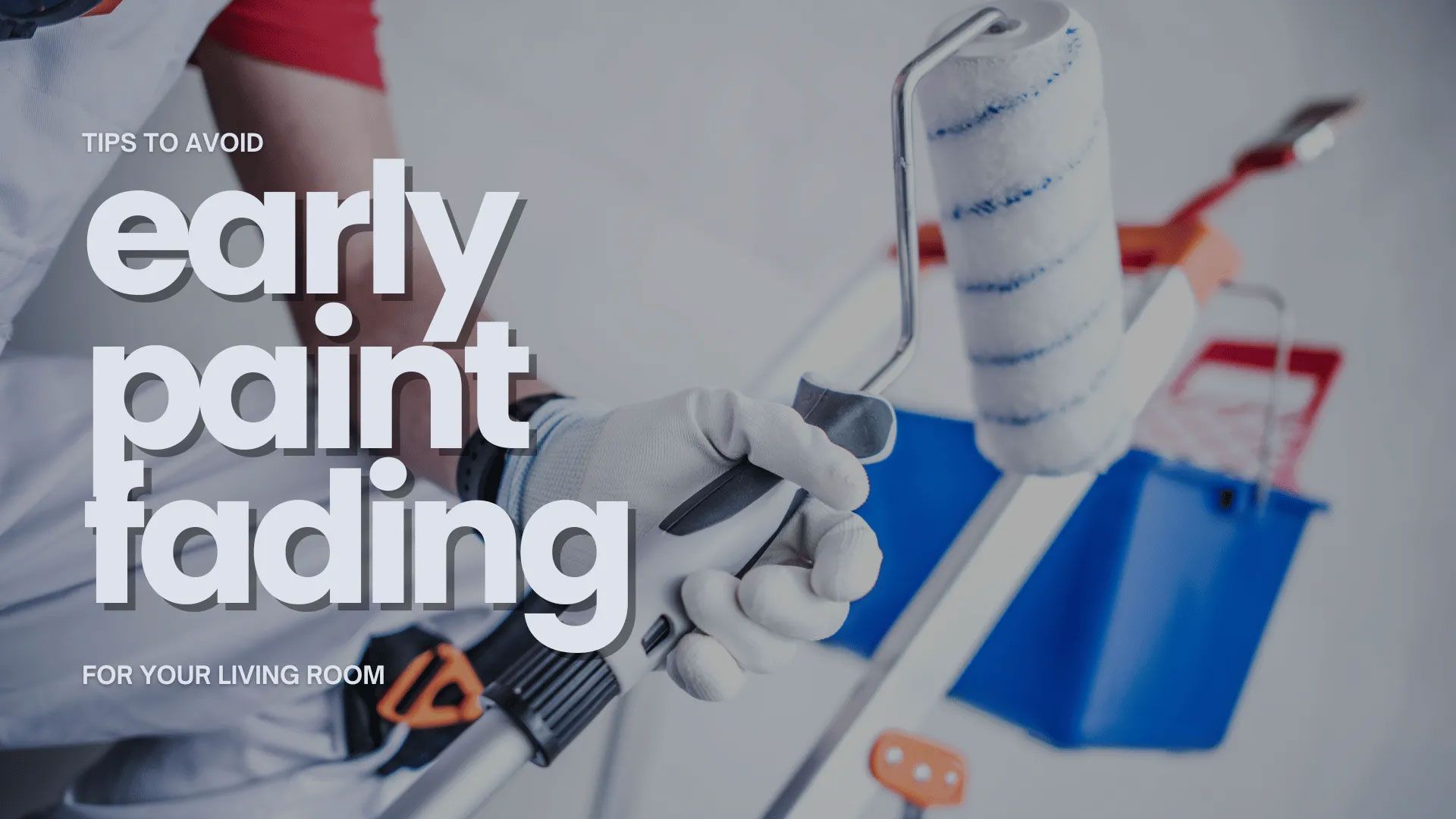 A person painting a wall with a paint roller, with text overlay about avoiding early paint fading.