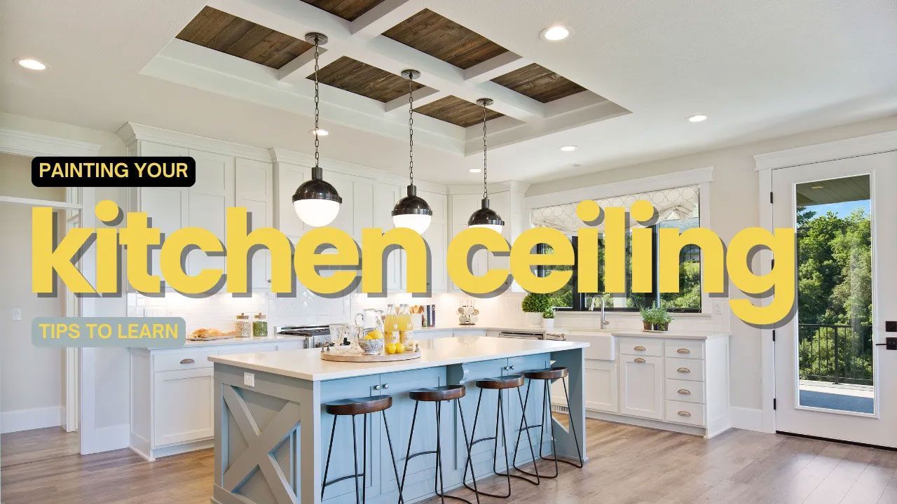 Painting Your Kitchen Ceiling Tips To Learn In Milford, CT