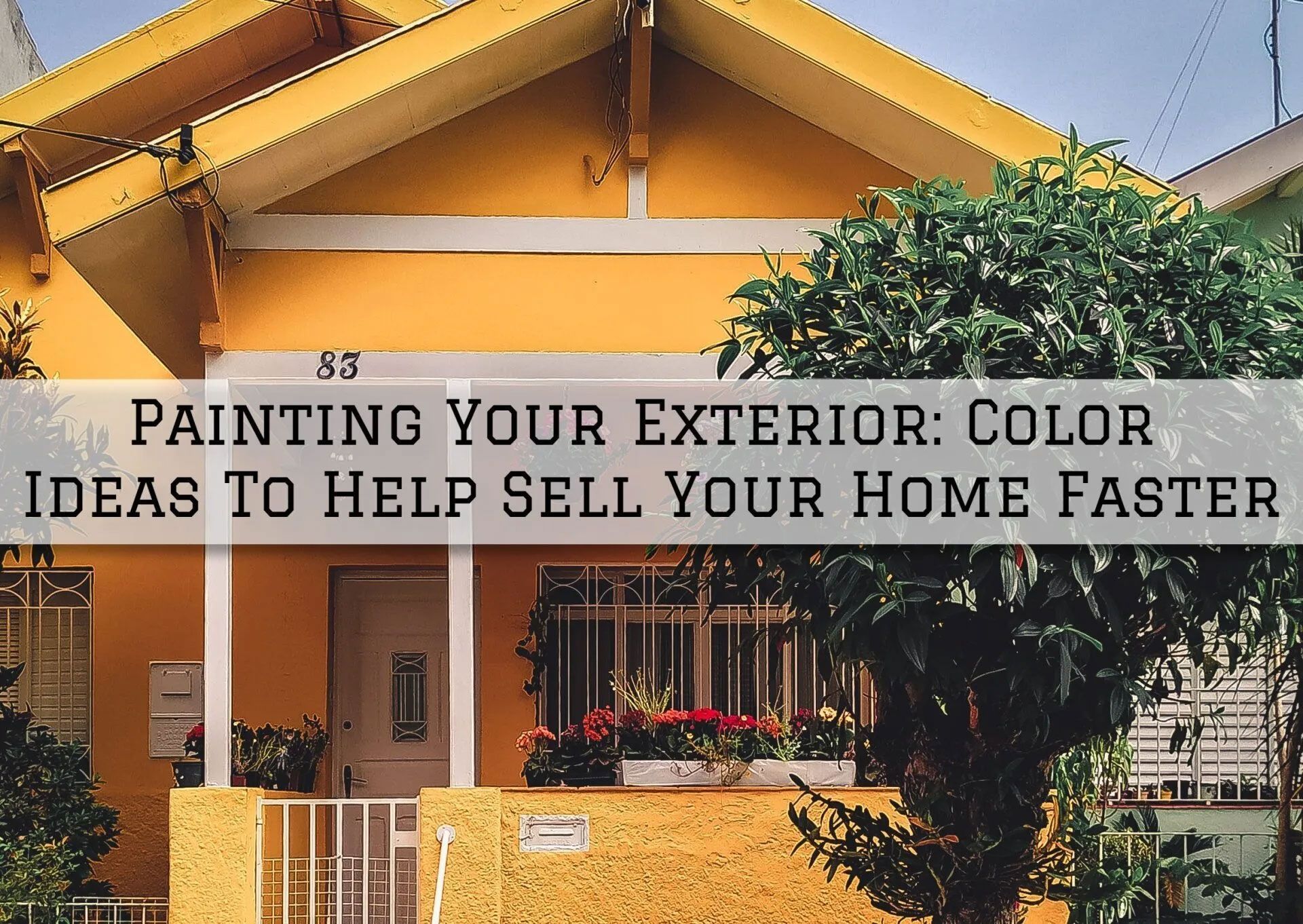 Yellow house with text overlay: “Painting Your Exterior: Color Ideas to Help Sell Your Home Faster”.