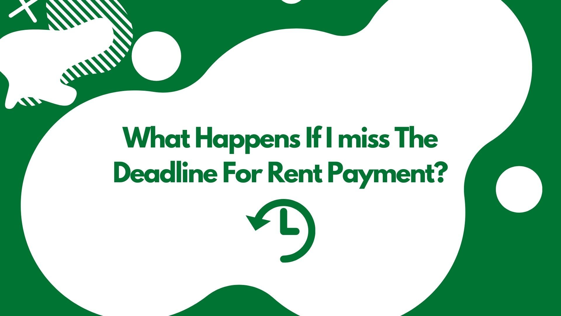 What happens if I miss a deadline for a rent payment