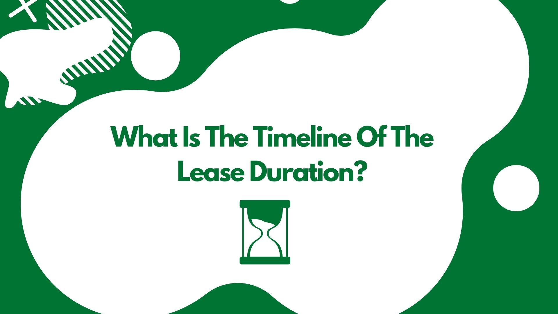What is the timeline and lease duration.