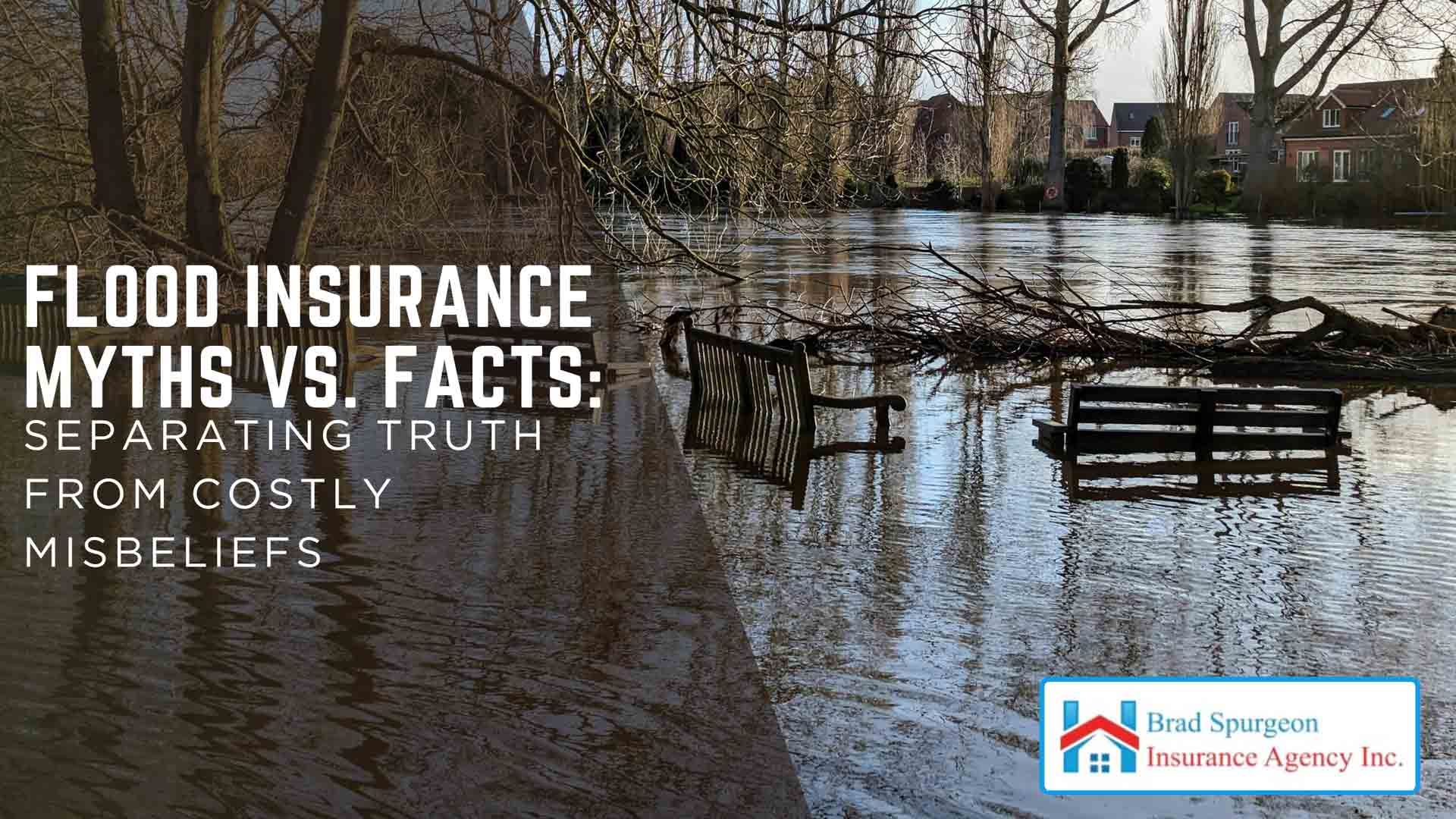 Floodwater surrounds two park benches; text overlays read: Flood Insurance Myths vs. Facts: Separating Truth from Misbeliefs.