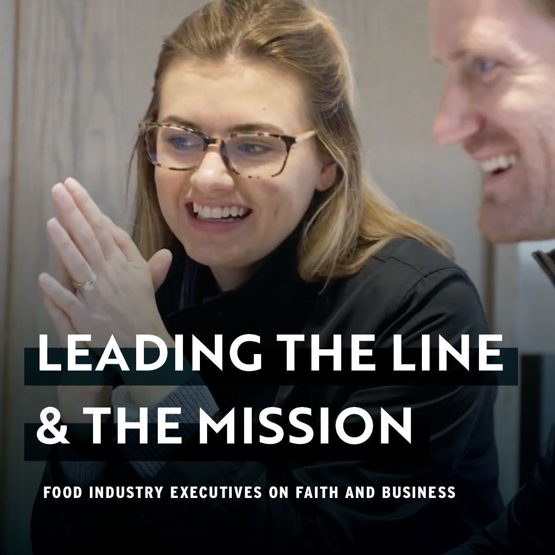 Leading the line and the mission food industry executives on faith and business