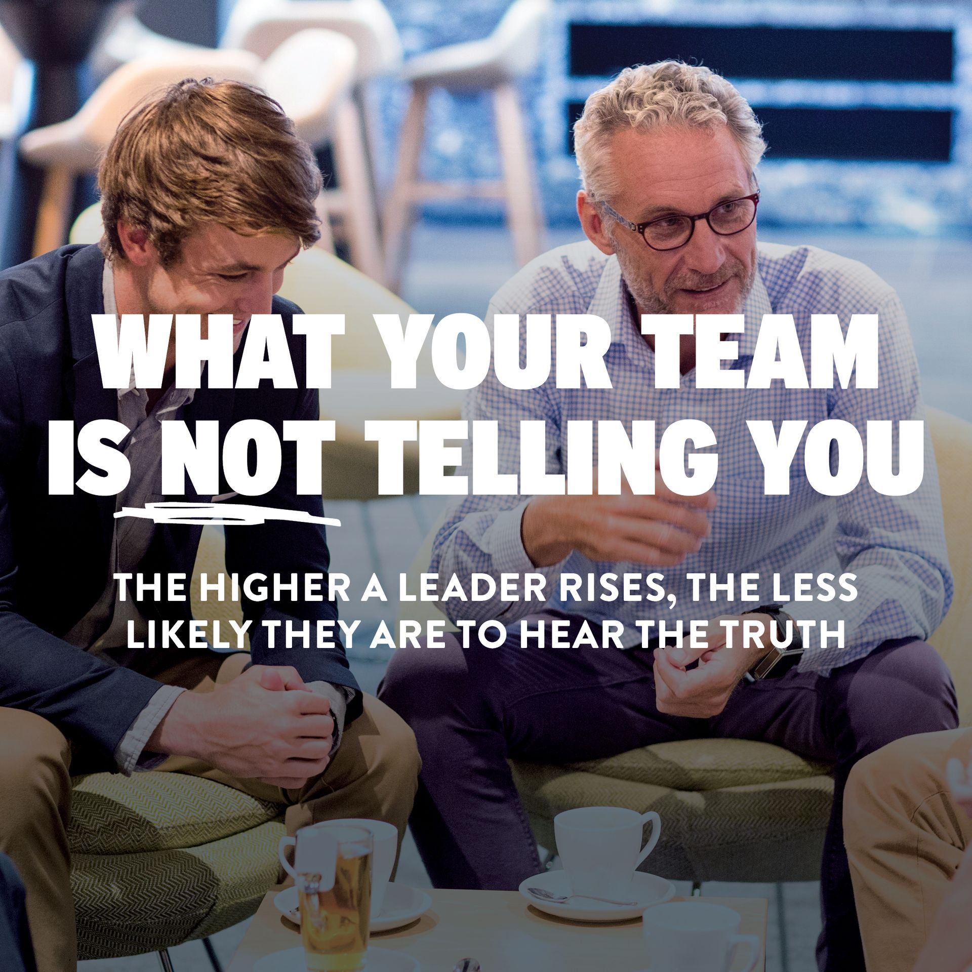 Group of people seated on a couch at a meeting, overlaid with the quote “What your team is not telling you.”