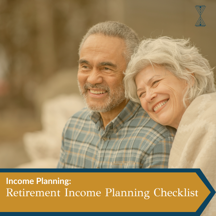 Income Planning: Retirement Income Planning Checklist