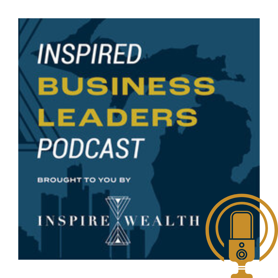Inspired Business Leaders Podcast. Brought to you by Inspire Wealth.