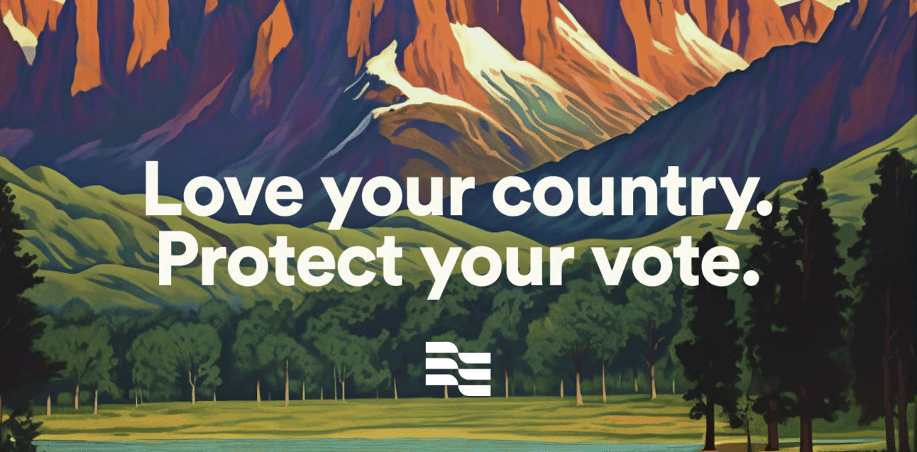 A poster that says love your country protect your vote