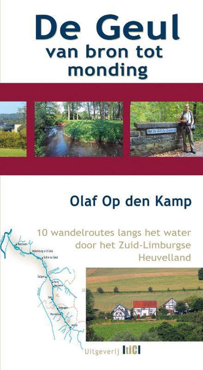 Boekcover: "De Geul" van Olaf Op den Kamp. Wandelroutes langs het water in Zuid-Limburg. Kaart en foto's.