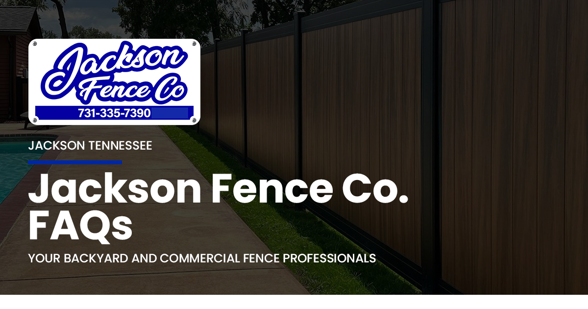 Fencing FAQs | Jackson Fence Company