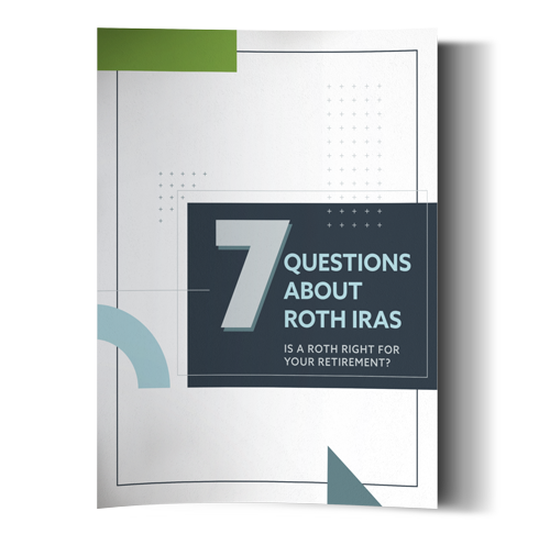7 Questions About Roth IRAS: Is a roth right for your retirement?