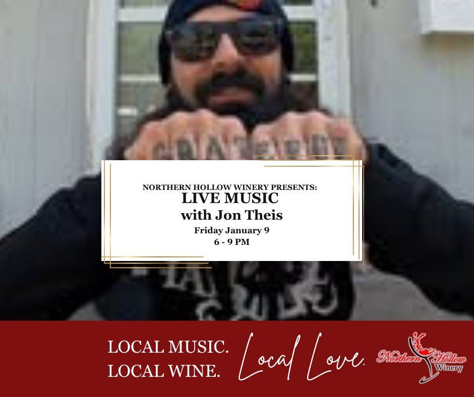 Promotional graphic for Northern Hollow Winery: Live music with Jon Theis on January 6, 6-9 PM. Man in sunglasses and hat.