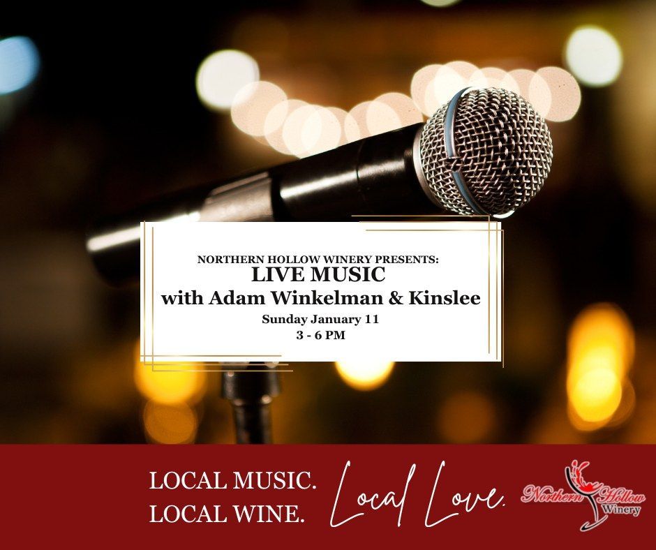 Poster: Live music event at Northern Hollow Winery with Adam Winkelman & Kinslee on Sunday, January 11, 3-6 PM.