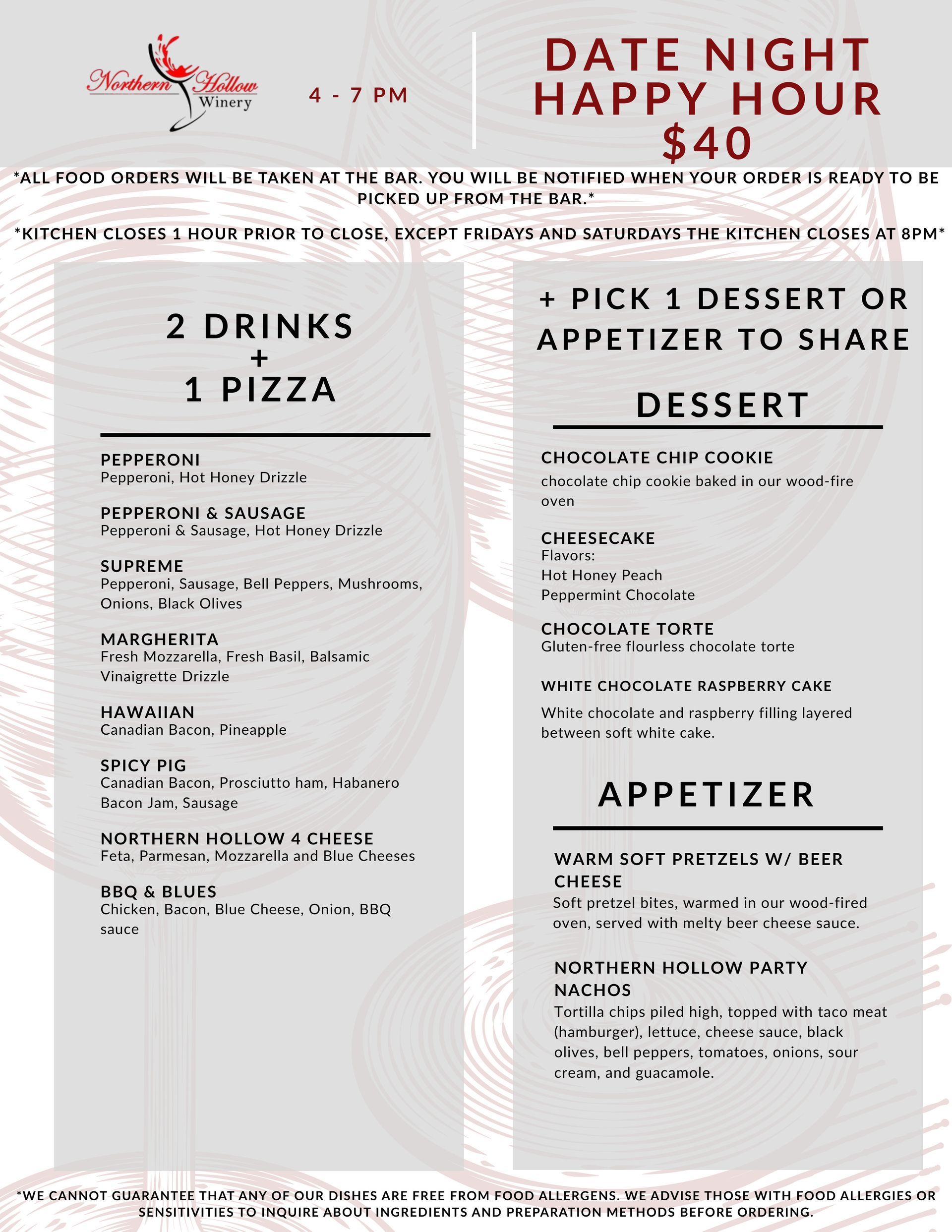Date night happy hour menu: $40 for two drinks, one pizza, plus dessert or appetizer to share.