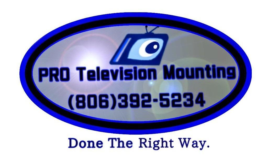 Logo for PRO Television Mounting. Blue oval with TV graphic, text: "PRO Television Mounting (806)392-5234". Slogan: "Done The Right Way."