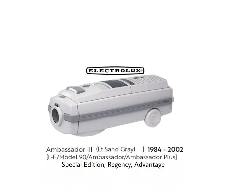 Electrolux Ambassador III vacuum in light sand gray, produced from 1984 to 2002, with model names listed below.