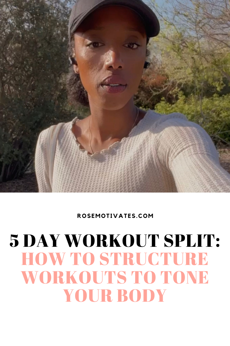 5 day workout Split: How To Structure Workouts To Tone Your Body - RoseMotivates