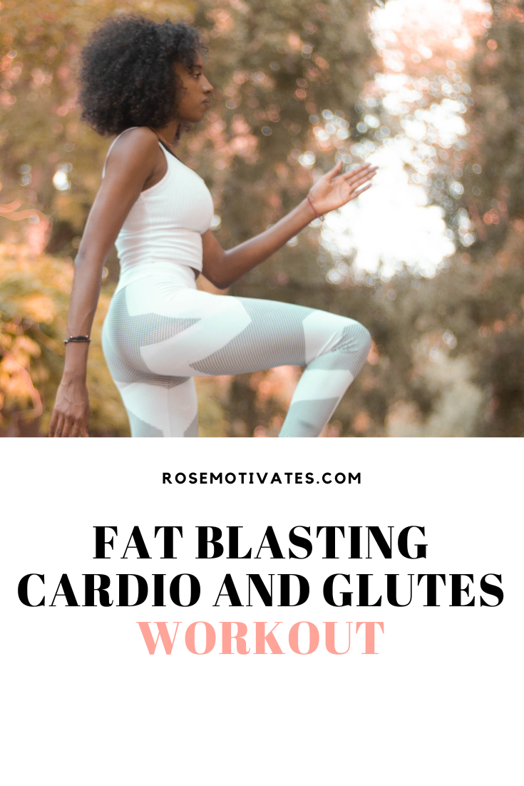 Fat Blasting Cardio And Glutes Workout - RoseMotivates