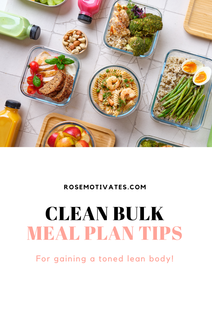 Tips for Creating a Clean Bulk Meal Plan - Rosemotivates