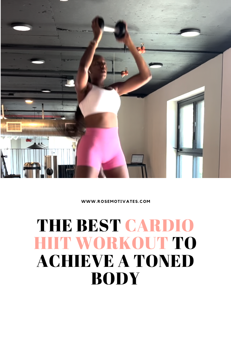 The Best Cardio HIIT Workout to for a Toned Body - Rosemotivates 