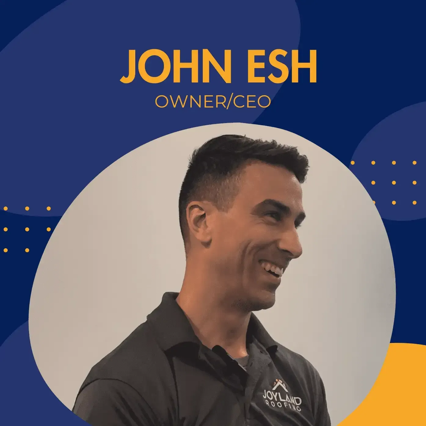John Esh, Owner/CEO, smiling, wearing a dark polo shirt, against a blue and gold background.