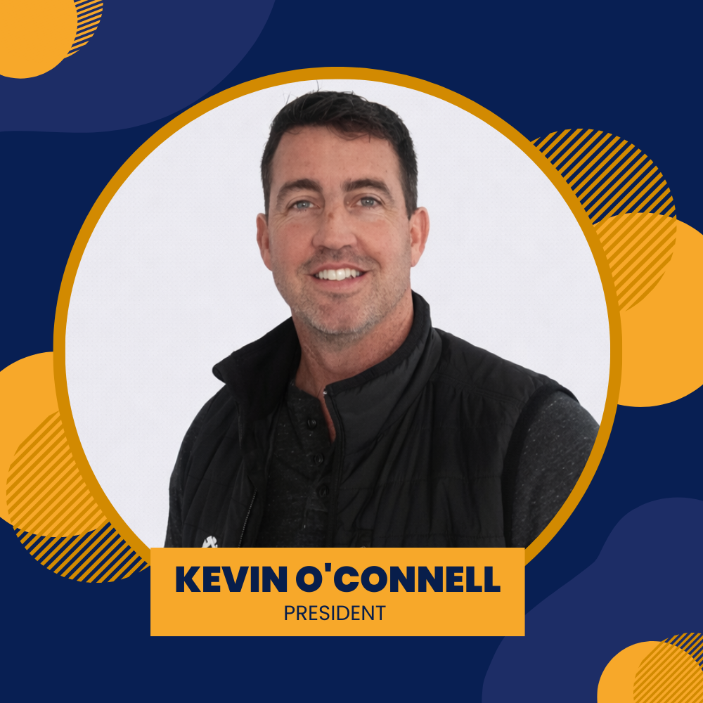 Kevin O'Connell, President, smiling, wearing a gray polo, set against a blue and yellow background.
