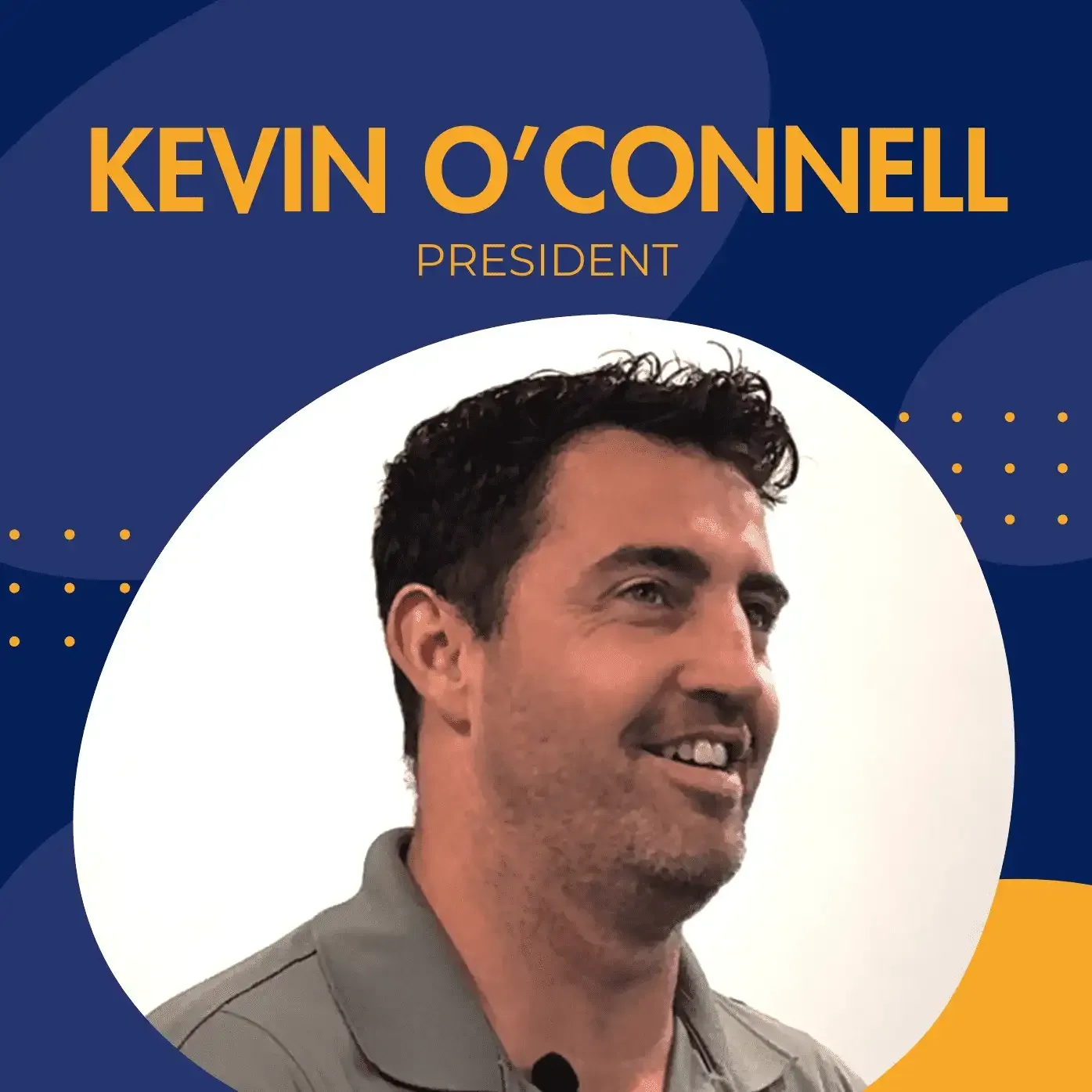Kevin O'Connell, President, smiling, wearing a gray polo, set against a blue and yellow background.