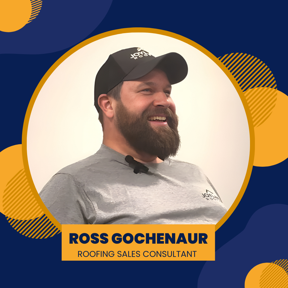 Ross Gochenaur, roofing sales consultant, smiles wearing a black cap. He is in a yellow circle on a blue background.