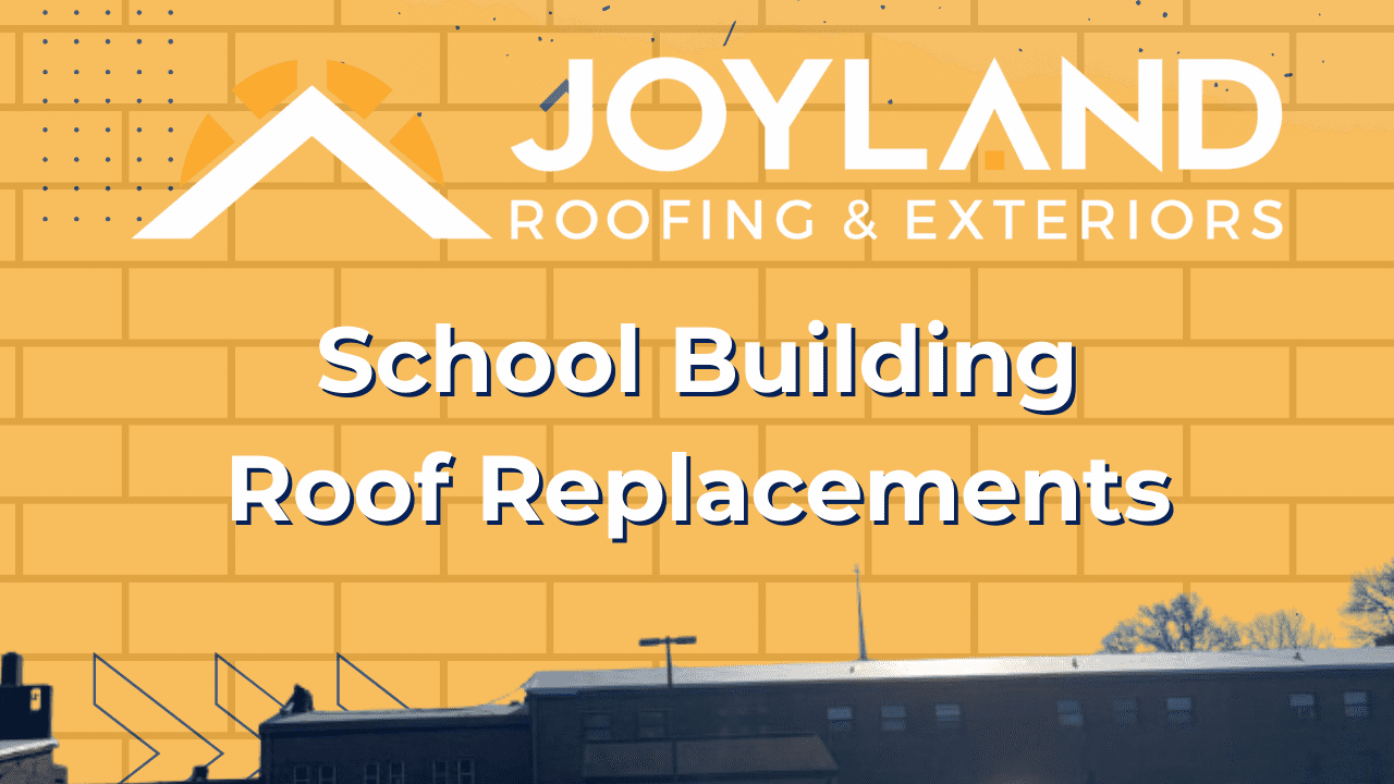 Logo for Joyland Roofing & Exteriors with text: School Building Roof Replacements.
