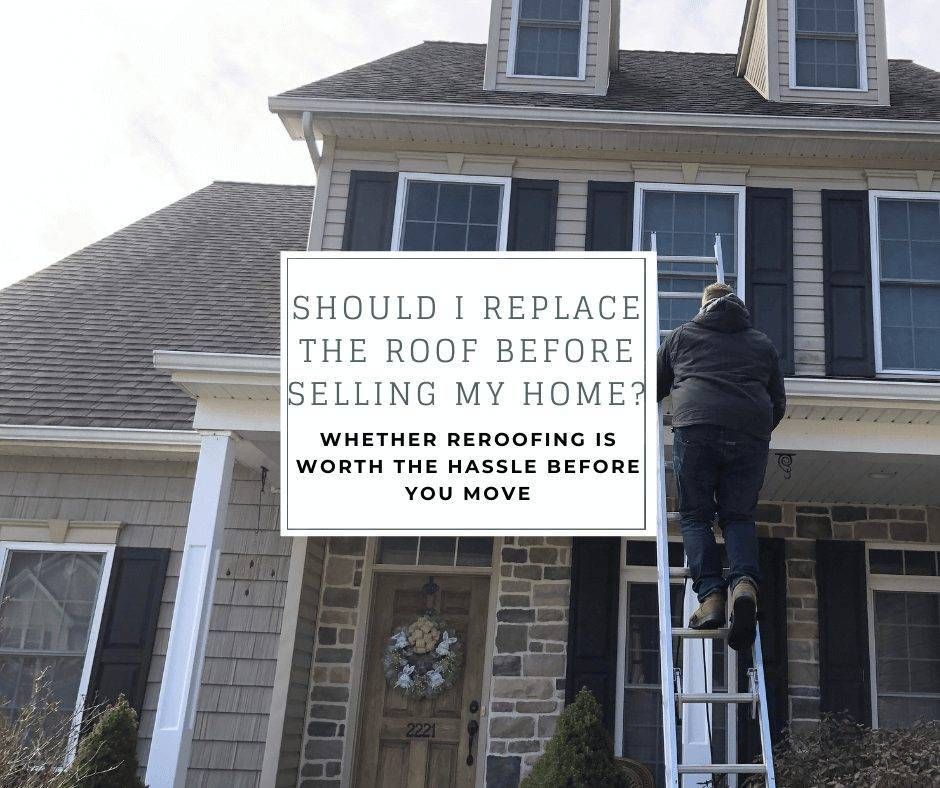 A house with a person on a ladder; text asks if the roof should be replaced before selling.