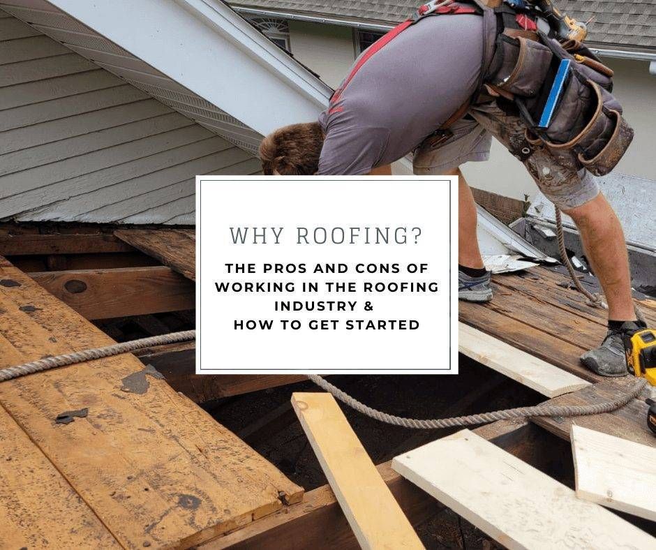 Roofer on roof with text about the pros and cons of working in the roofing industry.